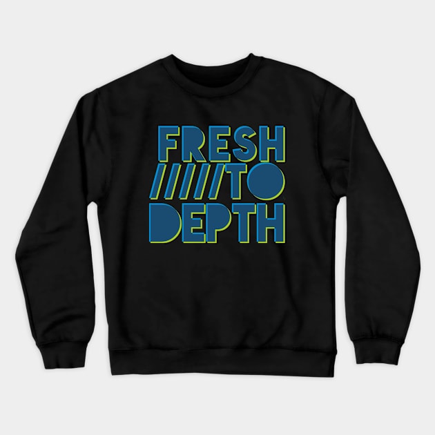 Fresh to Depth - Blue Crewneck Sweatshirt by FreshToDepthIndustries
